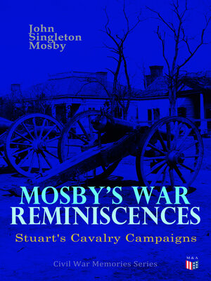 cover image of Mosby's War Reminiscences--Stuart's Cavalry Campaigns